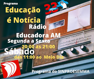 PROGRAMA 'EDUCAÇÃO É NOTÍCIA' NA RÁDIO EDUCADORA AM 560