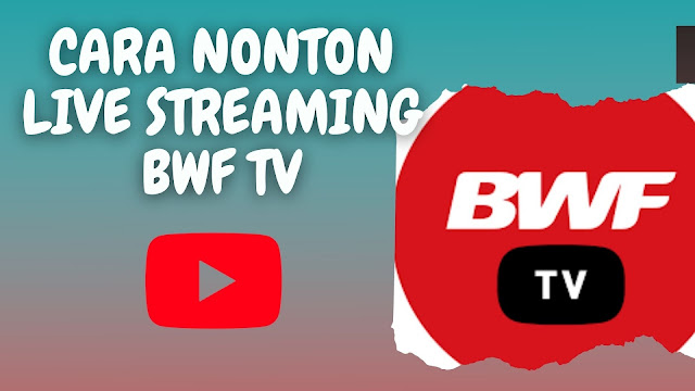 Cara nonton live streaming bwf tv