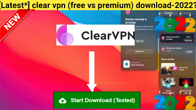 latest-clear-vpn-free-vs-premium-download-2022,clear vpn,how to clear vpn download,latest clear vpn download,clear vpn, clear,vpn,how to download clear vpn,vpn,clear