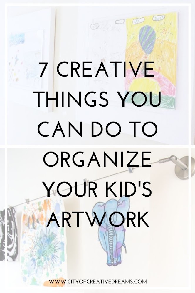 7 Creative Things You Can Do to Organize Your Kid's Artwork | City of Creative Dreams