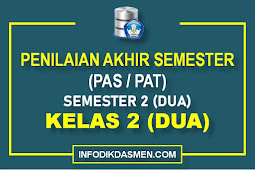 Kisi dan Soal Penilaian Akhir Semester (PAS) Kelas 2 Semester 2