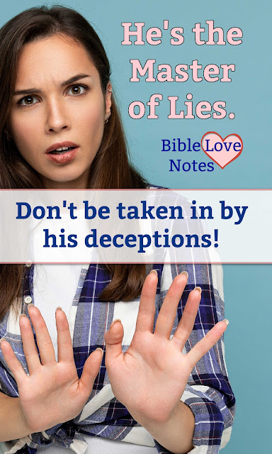 Dear Christians, beware of Satan's lies. Note these popular examples and stand firm.