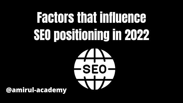 Factors that influence SEO positioning in 2022