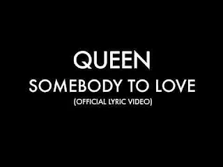 Queen - Somebody To Love Lyrics