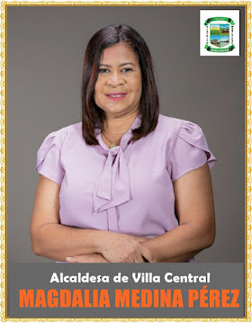 MAGDALIA MEDINA, ALCALDESA DISTRITAL DE VILLA CENTRAL