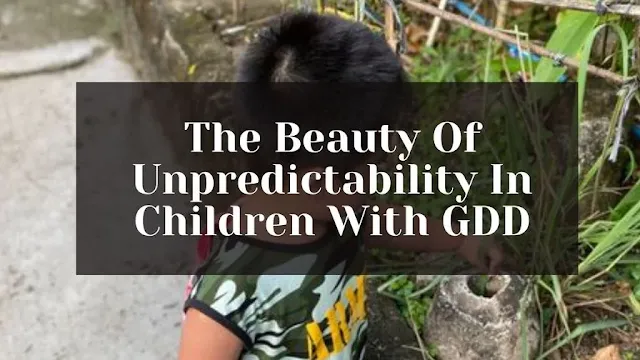 The unpredictability of children with GDD