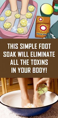 This simple foot soak will eliminate all the toxins in your body