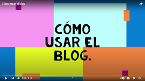 CÓMO USAR ESTE BLOG. VIDEO