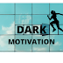 Dark Motivation- Another way to achieve your goals