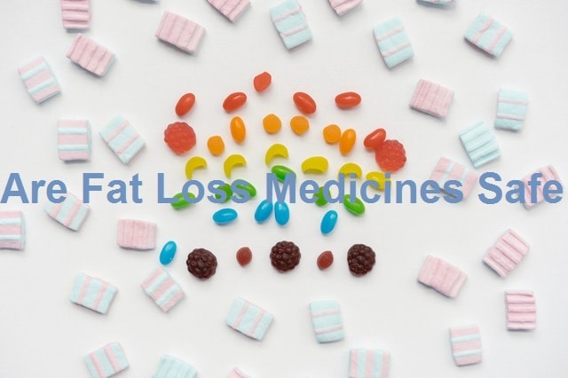 Are Fat Loss Medicines Safe