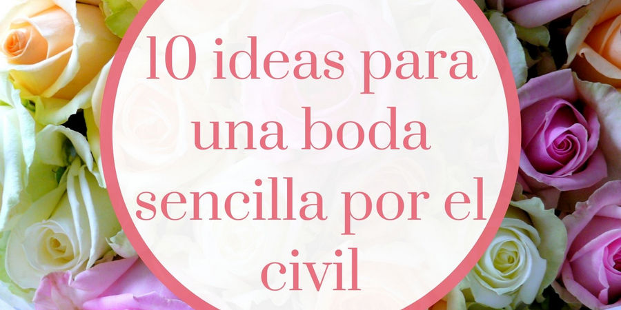 ideas para bodas,ideas originales para una boda,boda,ideas económicas para decorar tu boda,10 ideas fáciles y económicas para decorar una boda sencilla (estilo vintage),boda sencilla,boda civil,ideas para una boda civil,