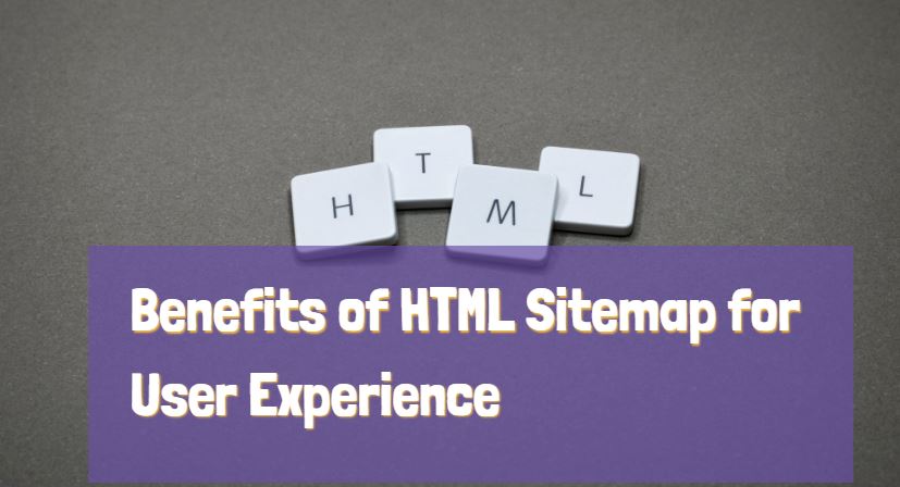 Benefits of HTML Sitemap for User Experience