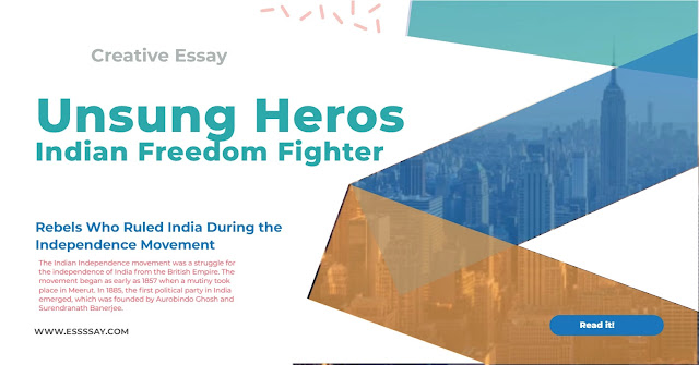 Unsung Heroes of Indian Freedom struggle Essay in English