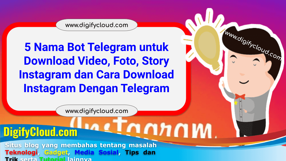 5 Nama Bot Telegram untuk Download Video, Foto, Story Instagram dan Cara Download Instagram Dengan Telegram
