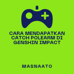 Cara Mendapatkan Catch Polearm di Genshin Impact