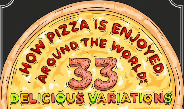 How Pizza is Enjoyed Around the World: 33 Delicious Variations