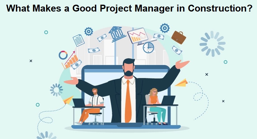 What Makes a Good Project Manager in Construction