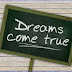 How dreams come true ? - Quotes