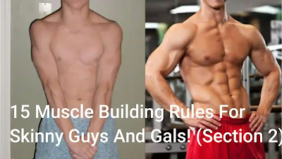 15 Muscle Building Rules For Skinny Guys And Gals! (Section 2)