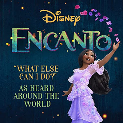 Encanto: What Else Can I Do? As Heard Around the World