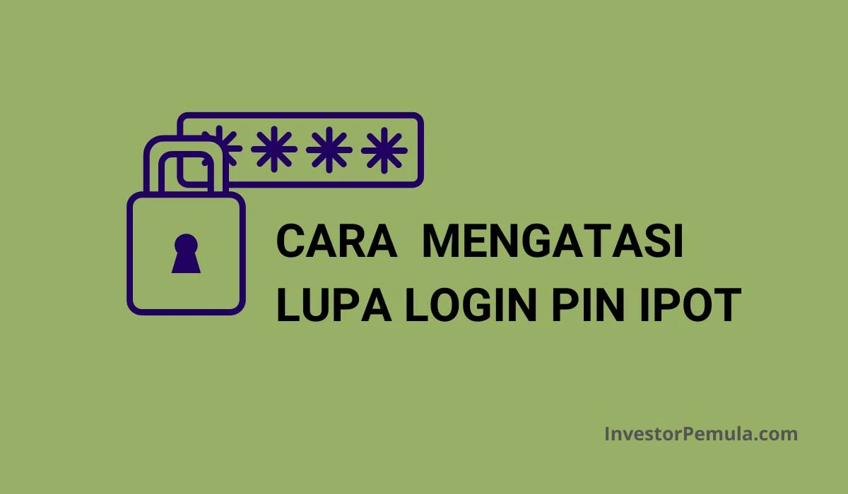 Cara Mengatasi Lupa Login PIN IPOT