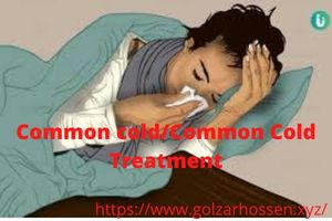 Common cold/Common Cold Treatment