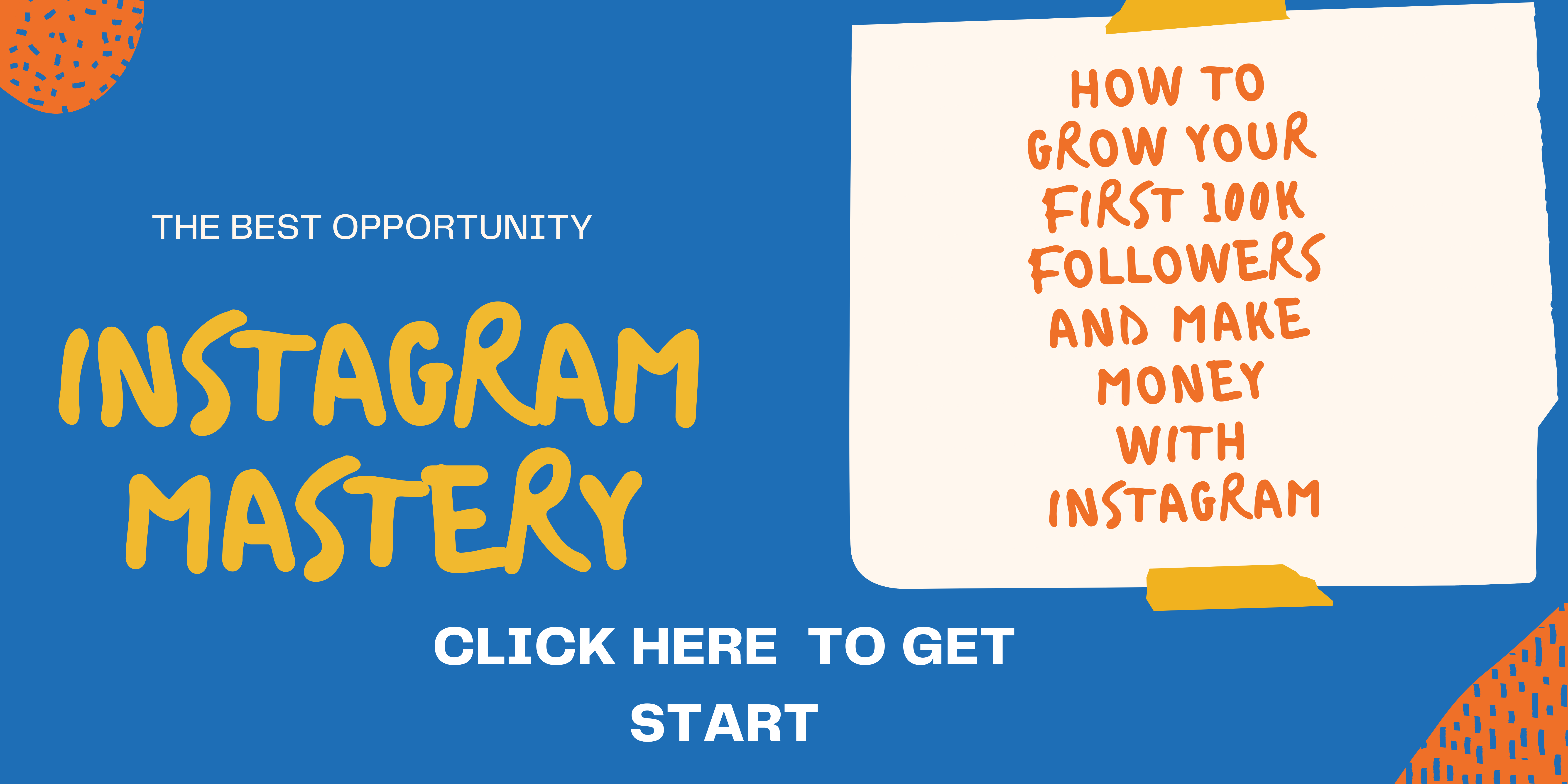 INSTAGRAM MASTERY HOW TO GROW YOUR FIRST 100K FOLLOWERS, ORGANICALLY INSTAGRAM FOLLOWERS INCREASING, MAKE MONEY WITH SOCIAL MEDIA, WORK FORM HOME, HASHTAGS, INSTAGRAM FOLLOWERS, EARNING TIPS, EARN FROM HOME, ONLINE EARN FROM HOME, 100K FOLLOWERS AND MAKE MONEY WITH INSTAGRAM, INSTAGRAM MASTERY, MAKE MONEY, ONLINE MAKING MONEY TIPS,
