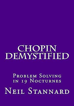 CHOPIN DEMYSTIFIED: PROBLEM SOLVING IN 19 NOCTURNES
