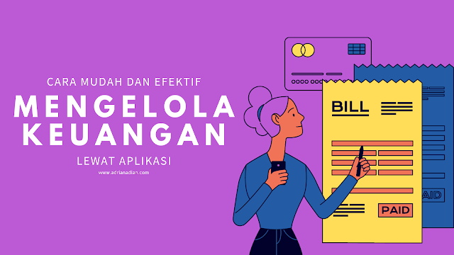 Mengelola Keuangan dengan Mudah dan Efektif Melalui Aplikasi