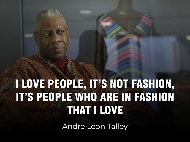 Andre Leon Talley Motivational Quotes 3