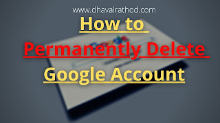 How to Permanently Delete Google Account, Know the Steps Here