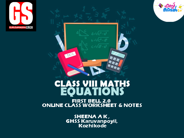 CLASS VIII MATHS EQUATIONS FIRST BELL 2.0 ONLINE CLASS WORKSHEET & NOTES