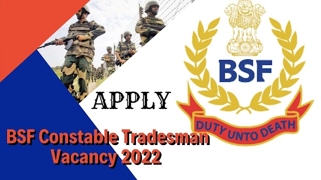 BSF Constable Tradesman Vacancy 2022 -Post  2788, Apply Online