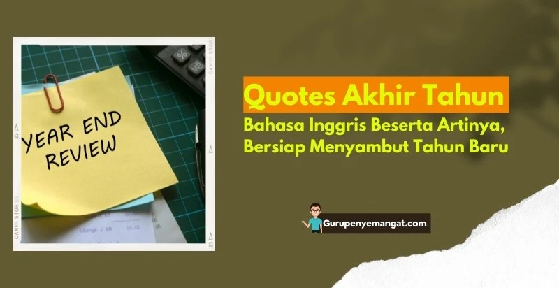 Quotes Akhir Tahun Bahasa Inggris Beserta Artinya