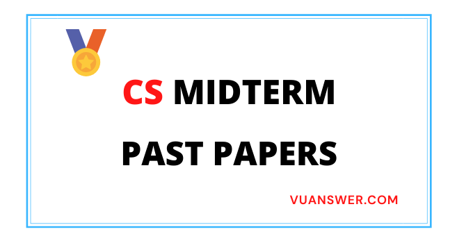 All VU BS Subjects Midterm Past Papers