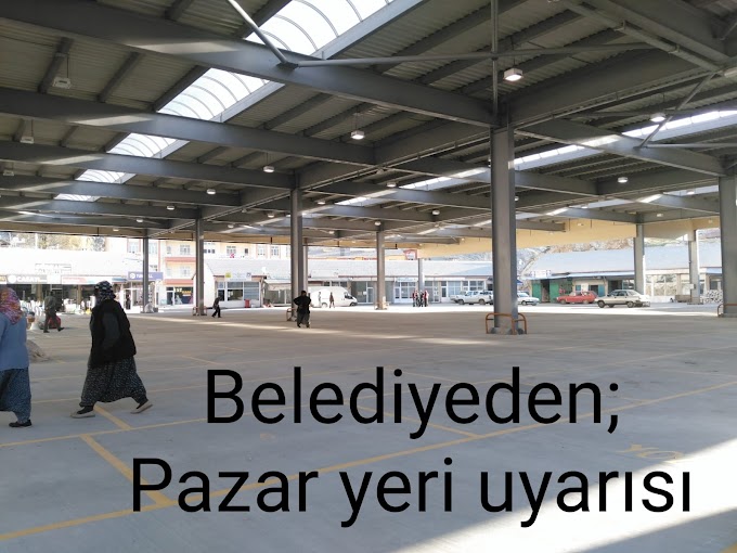 Bozkır Belediyesinden Kapalı Pazar yeri uyarısı