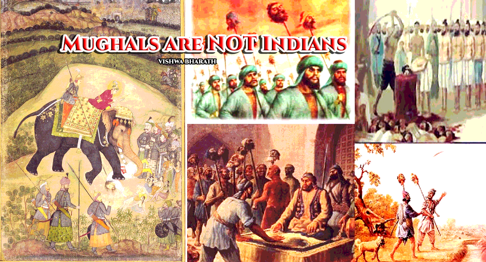 MUGHALS: who attacked the soul of Bharat, Bharatwasi and Killed Millions of Hindus