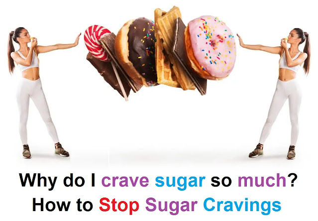 Why do I crave sugar so much? How to Stop Sugar Cravings