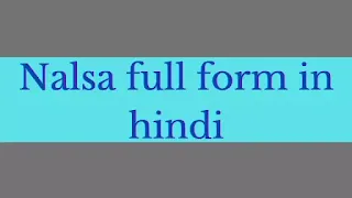 Nalsa full form , nalsa full form in hindi , full form in nalsa in hindi , meaning of nalsa in hindi