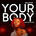 MUSIC: Dollar Poh - Your Body (Prod By: Mr Kebs)