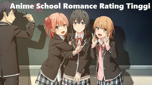 Anime School Romance Rating Tinggi