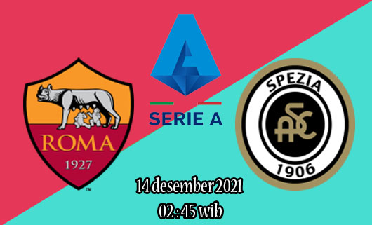 Prediksi Bola As Roma Vs Spezia 14 Desember 2021