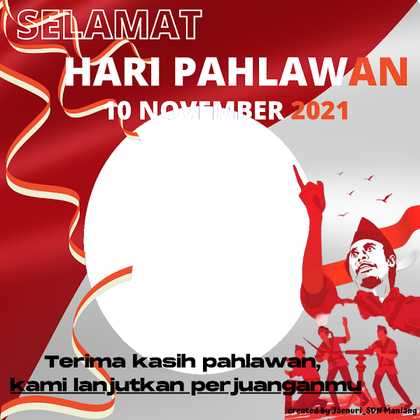 Link Twibbonize Hari Pahlawan Nasional Indonesia - 10 November 2022 id: haripahlawan2021jaenuri