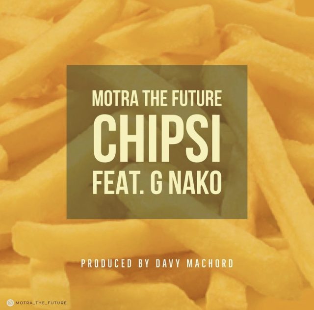 Motra the future ft G nako - Chipsi