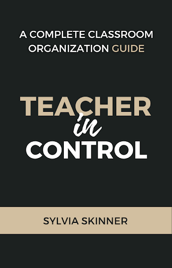 Teacher in Control: A complete classroom organization guide