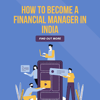 How to become a financial Manager in India