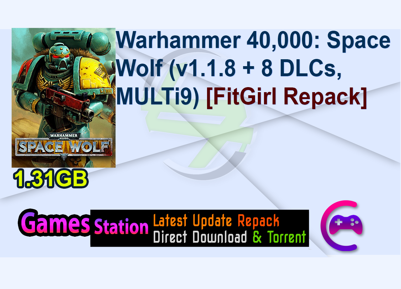 Warhammer 40,000: Space Wolf (v1.1.8 + 8 DLCs, MULTi9) [FitGirl Repack]