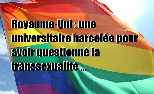 Royaume-Uni : une universitaire harcelée pour avoir questionné la transsexualité