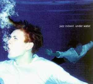 1996 Jazz Indeed - Under Water