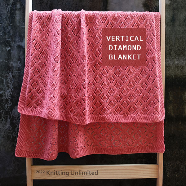 Knitting Unlimited Blanket 13: Vertical Diamond blanket, Approx. 32”x 40”, Etrofil Bambino Lux Wool yarn